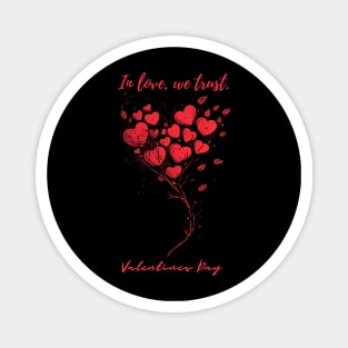 In love, we trust. A Valentines Day Celebration Quote With Heart-Shaped Baloon Magnet